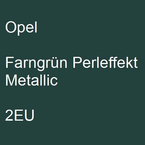 Opel, Farngrün Perleffekt Metallic, 2EU.